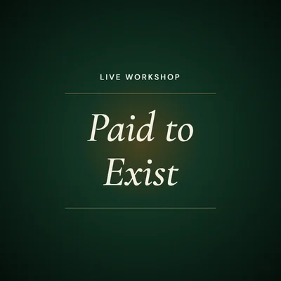 Paid to Exist